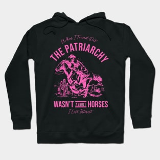 Patriarchy Wasn't About Horses Hoodie